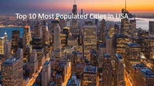 Read more about the article Top 10 Most Populated Cities in USA